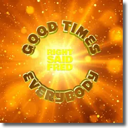 Cover: Right Said Fred - Good Times Everybody