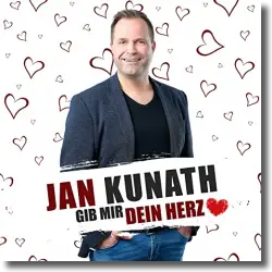 Cover: Jan Kunath - Gib mir Dein Herz