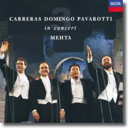 Cover: José Carreras, Plácido Domingo & Luciano Pavarotti - Carreras, Domingo, Pavarotti In Concert
