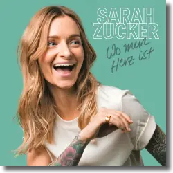 Cover: Sarah Zucker - Wo mein Herz ist