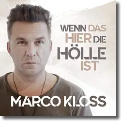 Cover: Marco Kloss - Wenn das hier die Hölle ist
