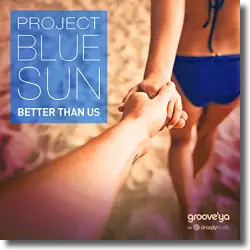 Cover: Project Blue Sun - Better Than Us