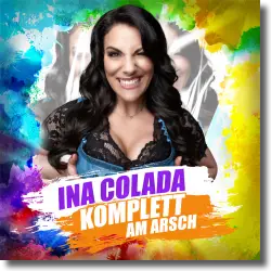 Cover: Ina Colada - Komplett am Arsch