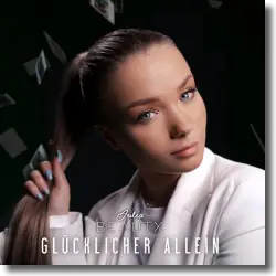 Cover: Julia Beautx - Glücklicher allein