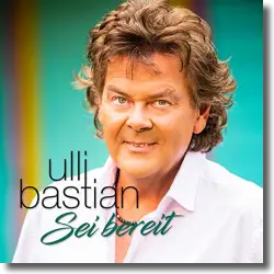 Cover: Ulli Bastian - Sei bereit