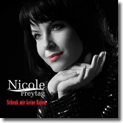 Cover: Nicole Freytag - Schenk mir keine Rosen
