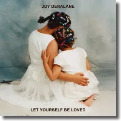 Cover: Joy Denalane - Let Yourself Be Loved