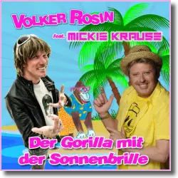 Cover: Volker Rosin feat. Mickie Krause - Der Gorilla mit der Sonnenbrille