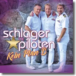 Cover: Die Schlagerpiloten - Kein Plan B