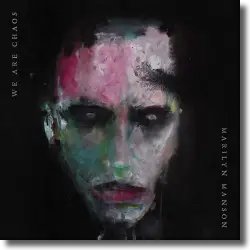 Cover: Marilyn Manson - We Are Chaos