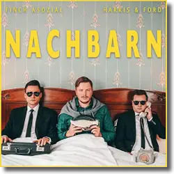 Cover: Harris & Ford & FiNCH ASOZiAL - Nachbarn
