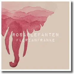 Cover: Florian Franke - Rosa Elefanten