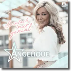 Cover: Angelique - Einfach nur genial