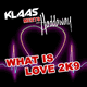 Klaas meets Haddaway – What is Love 2K9