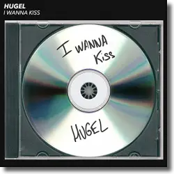 Cover: HUGEL - I Wanna Kiss