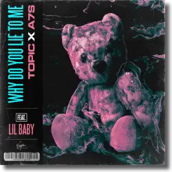 Cover: Topic x A7S feat. Lil Baby - Why Do You Lie To Me