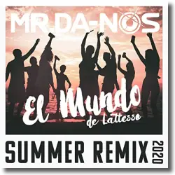 Cover: Mr. Da-Nos - El Mundo (De Lattesso) Summer Remix 2020