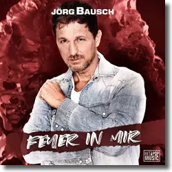 Cover: Jörg Bausch - Feuer in mir