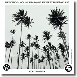 Cover: Mike Candys, Jack Holiday & Angelika Vee feat. Primera Klase - Coco Jamboo