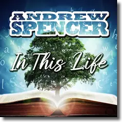 Cover: Andrew Spencer - In This Life