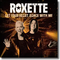 Cover: Roxette - Let Your Heart Dance With Me