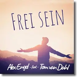 Cover: Alex Engel feat. Tom van Dahl - Frei sein
