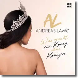 Cover: Andreas Lawo - Was macht ein König ohne Königin