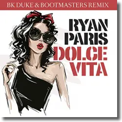 Cover: Ryan Paris - Dolce Vita (BK Duke & Bootmasters Remix)