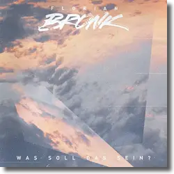 Cover: Florian Bron - Was soll das sein?