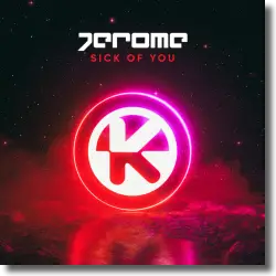 Cover: Jerome - Sick Of You