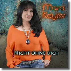 Cover: Mara Kayser - Nicht ohne dich
