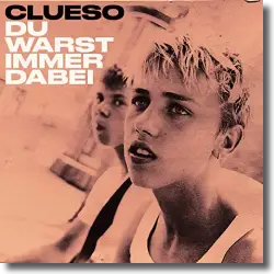 Cover: Clueso - Du warst immer dabei