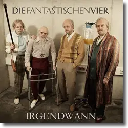 Cover: Die Fantastischen Vier - Irgendwann