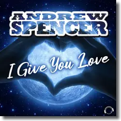 Cover: Andrew Spencer - I Give You Love