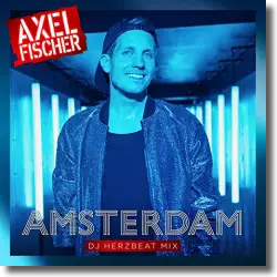 Cover: Axel Fischer - Amsterdam (DJ Herzbeat Mix)