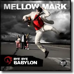 Cover: Mellow Mark - Bye Bye Babylon