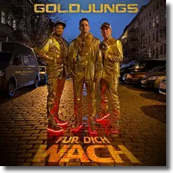 Cover: Goldjungs - Für dich wach