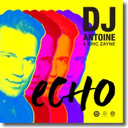 Cover: DJ Antoine & Eric Zayne - Echo
