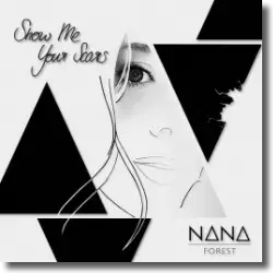 Cover: Nana Forest - Show Me Your Scars