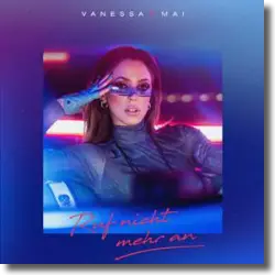 Cover: Vanessa Mai - Ruf nicht mehr an