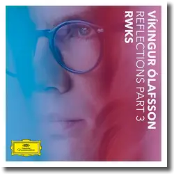 Cover: Víkingur Ólafsson - Reflections Part 3 - RWKS