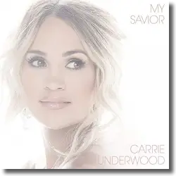 Cover: Carrie Underwood - My Savior
