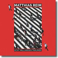 Cover: Matthias Reim - Acht Milliarden Träumer