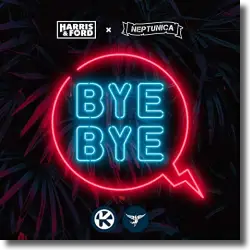 Cover: Harris & Ford x Neptunica - Bye Bye