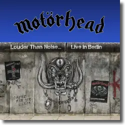 Cover: Motörhead - Louder Than Noise... Live in Berlin