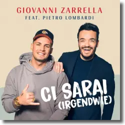 Cover: Giovanni Zarrella feat. Pietro Lombardi - Ci Sarai (Irgenwie)