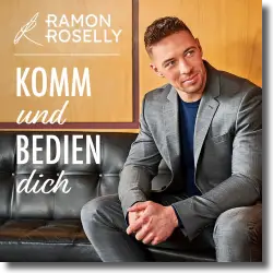 Cover: Ramon Roselly - Komm und bedien dich