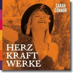 Cover: Sarah Connor - Herz Kraft Werke (Special Deluxe Edition)