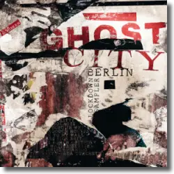 Cover: Various Artists - Ghost City Berlin (Lockdown Sampler)
