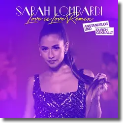 Cover: Sarah Lombardi - Love is Love (Anstandslos & Durchgeknallt Remix)